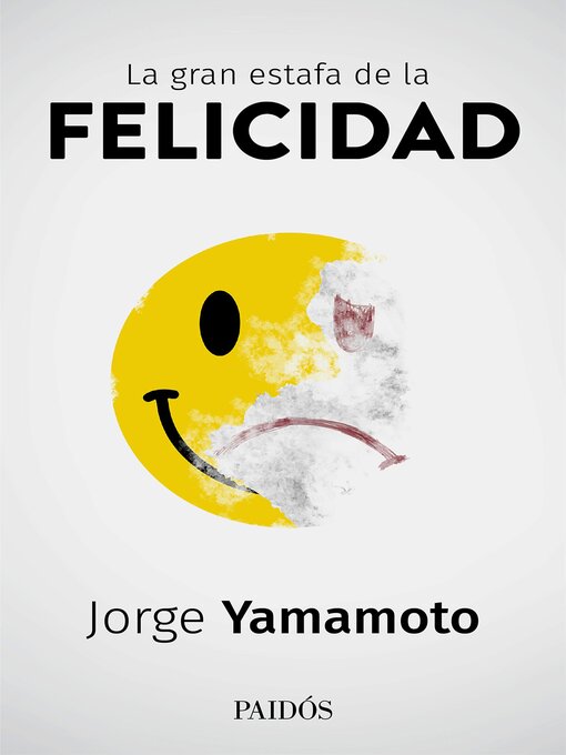 Title details for La gran estafa de la felicidad by Jorge Yamamoto - Available